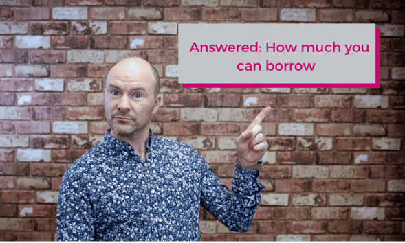 How much you can borrow - Vantage Mortgages
